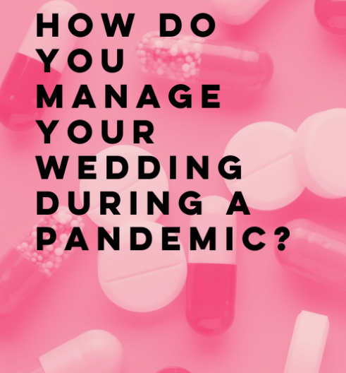 How do you manage your wedding during a pandemic?
